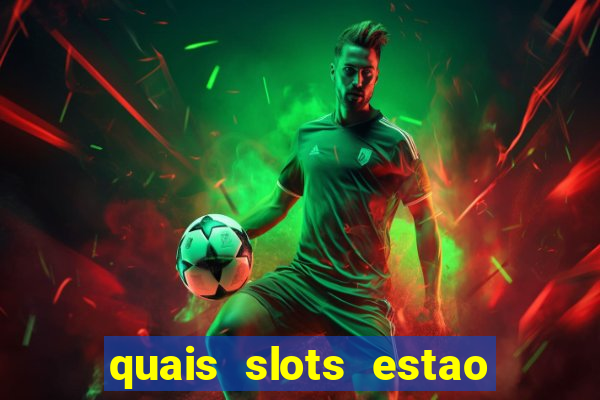 quais slots estao pagando agora