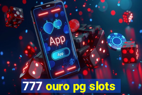 777 ouro pg slots