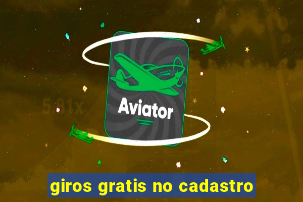 giros gratis no cadastro