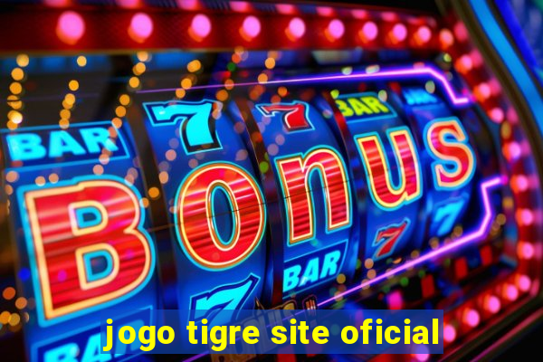 jogo tigre site oficial