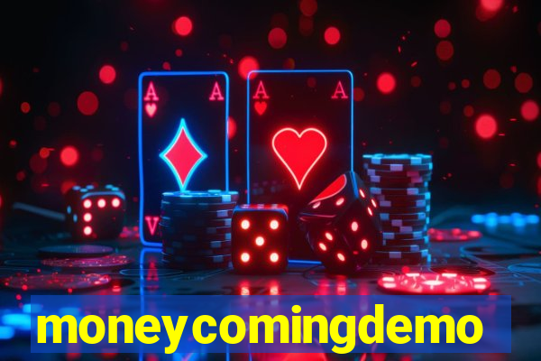 moneycomingdemo