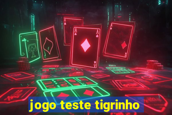 jogo teste tigrinho