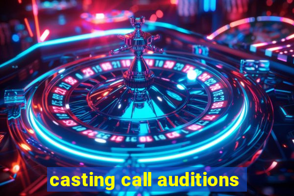 casting call auditions