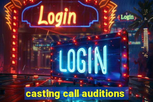 casting call auditions