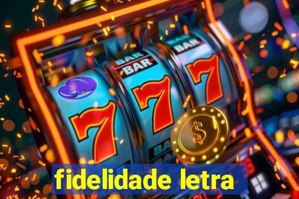 fidelidade letra