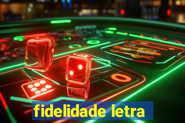 fidelidade letra