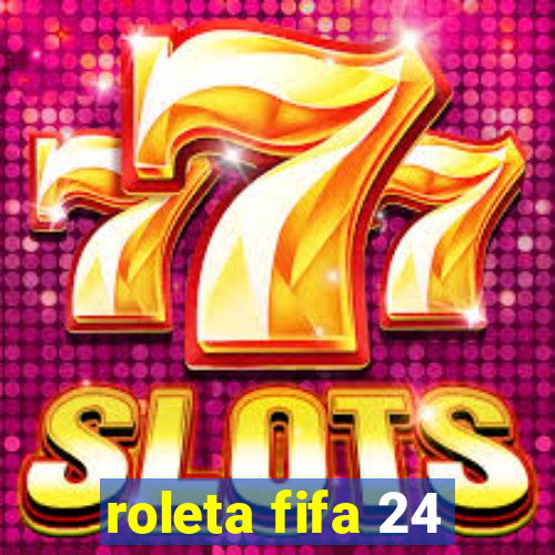 roleta fifa 24