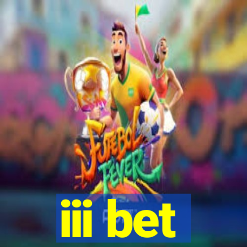 iii bet