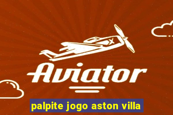 palpite jogo aston villa