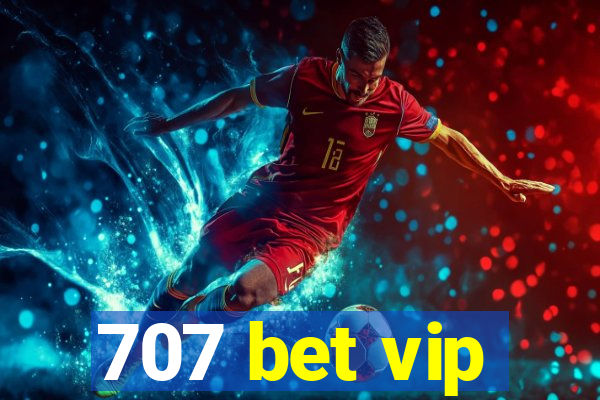 707 bet vip