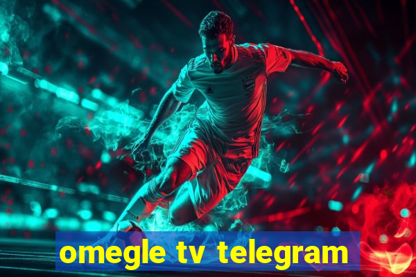 omegle tv telegram