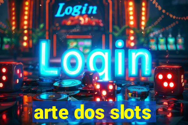 arte dos slots