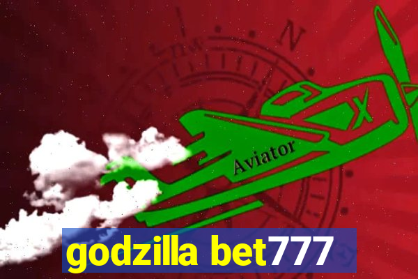 godzilla bet777