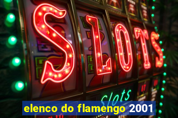 elenco do flamengo 2001