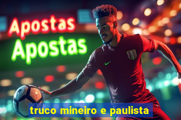 truco mineiro e paulista