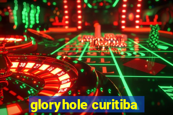 gloryhole curitiba