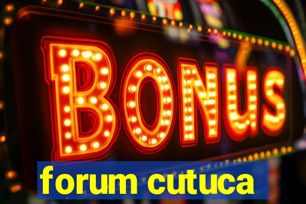 forum cutuca