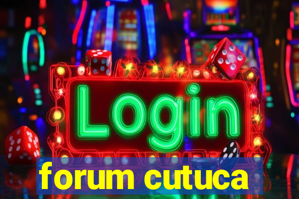 forum cutuca