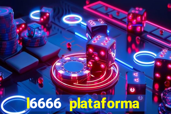 l6666 plataforma paga mesmo