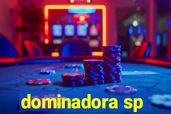 dominadora sp