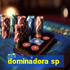 dominadora sp