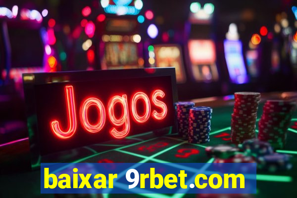 baixar 9rbet.com