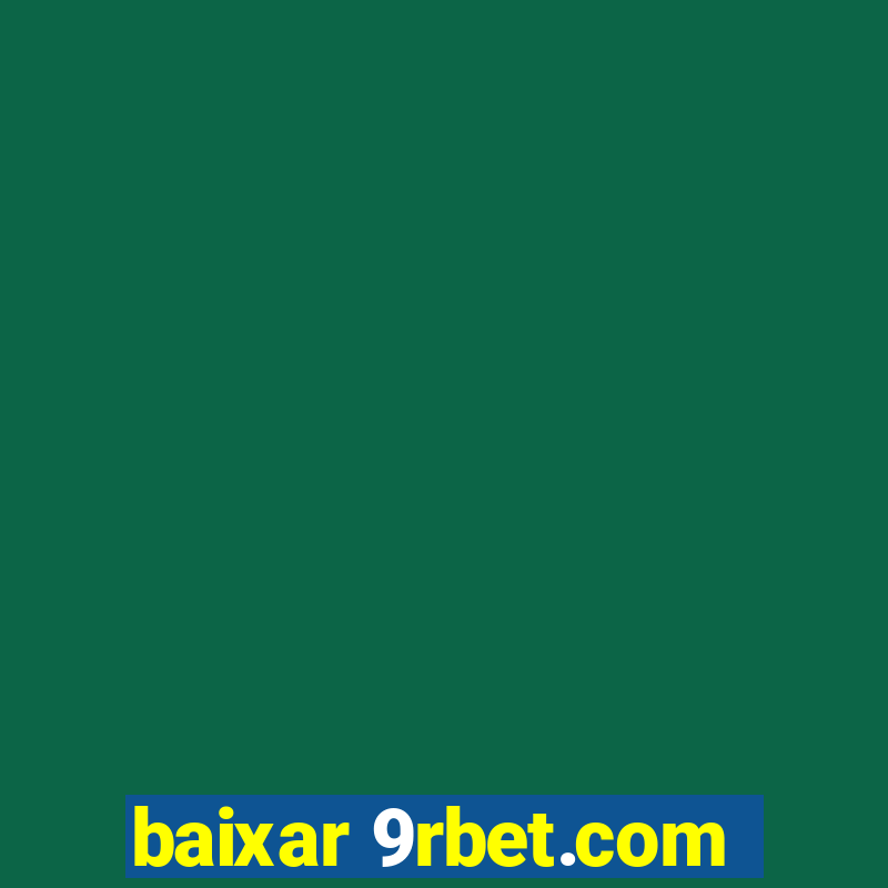 baixar 9rbet.com