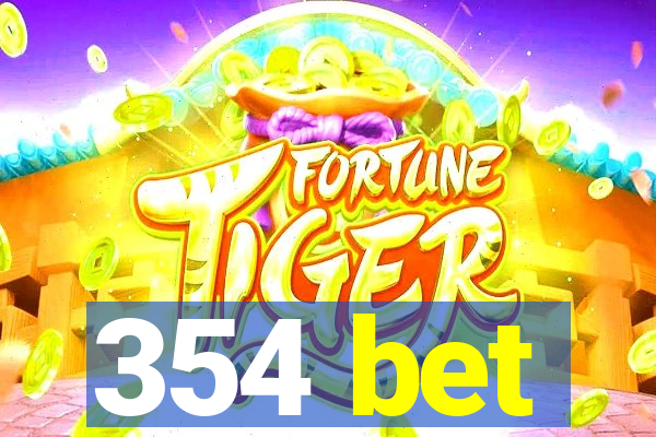 354 bet