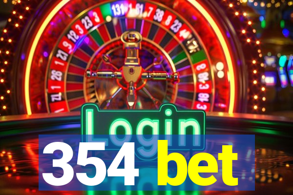 354 bet