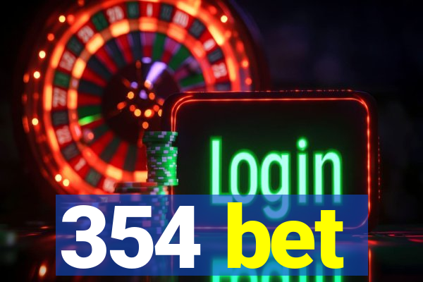 354 bet