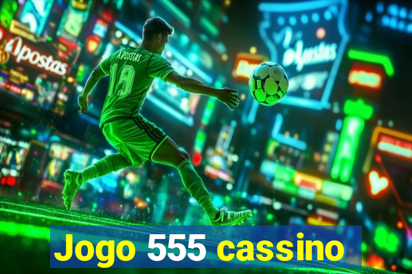 Jogo 555 cassino