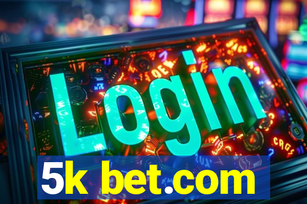 5k bet.com