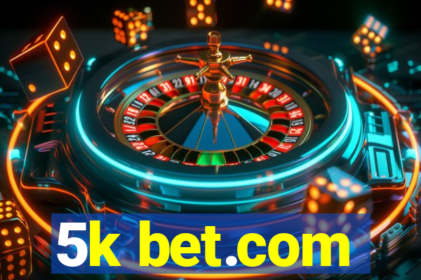 5k bet.com