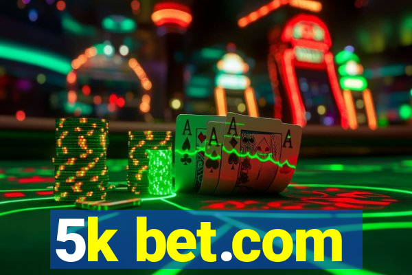 5k bet.com