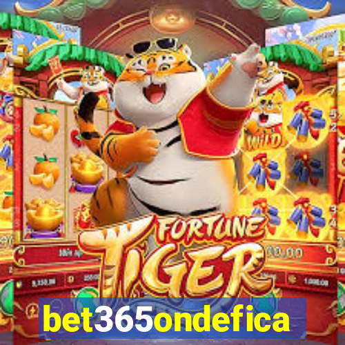 bet365ondefica