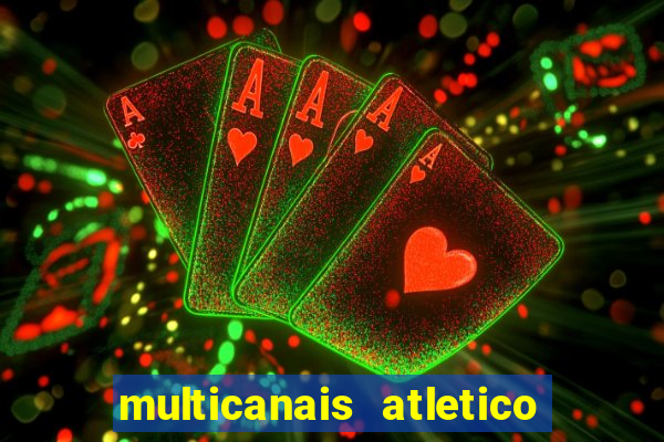 multicanais atletico de madrid