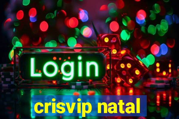 crisvip natal