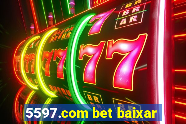 5597.com bet baixar