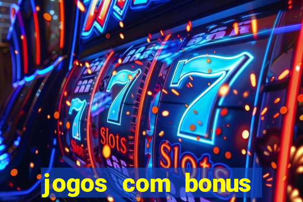 jogos com bonus sem deposito