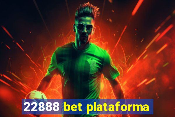 22888 bet plataforma