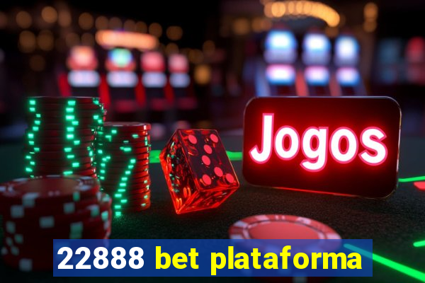 22888 bet plataforma