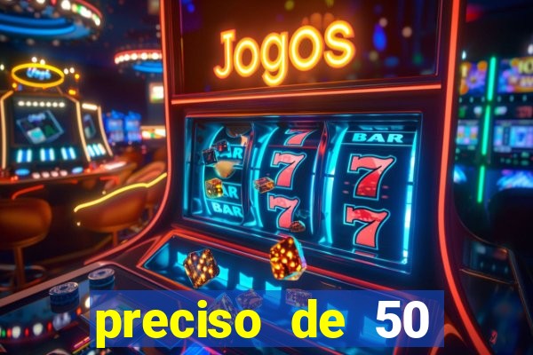 preciso de 50 reais urgente