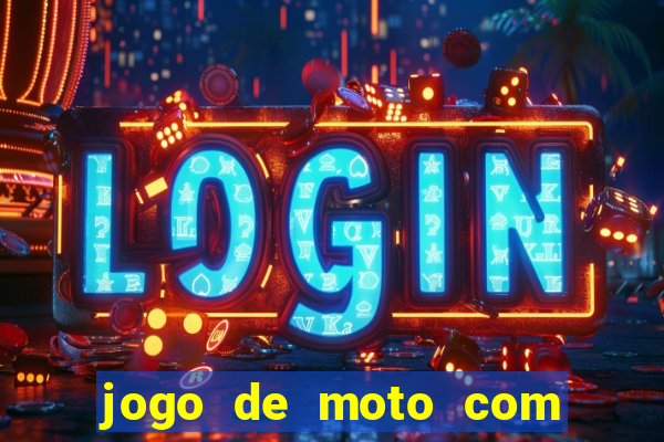 jogo de moto com dinheiro infinito