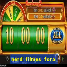 nerd filmes fora do ar