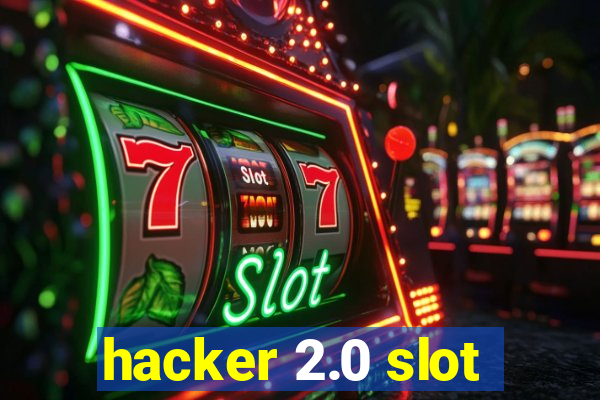 hacker 2.0 slot