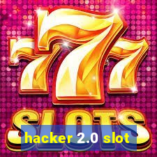 hacker 2.0 slot