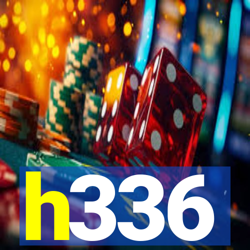 h336