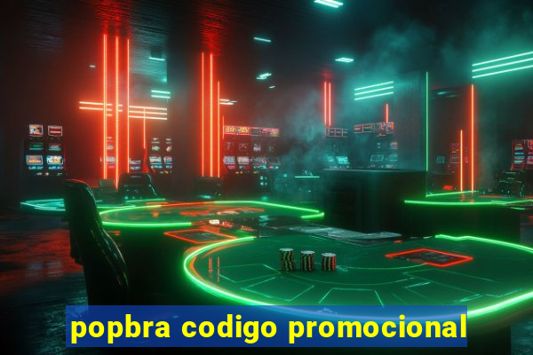 popbra codigo promocional