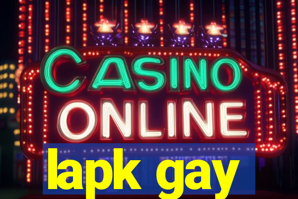 lapk gay