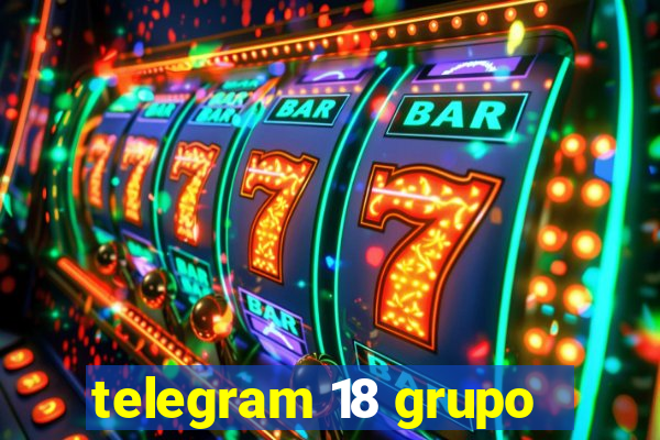 telegram 18 grupo